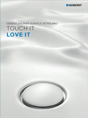 Touch it Love it -Geberit shower surface setaplano Touch it Love it -Geberit shower surface setaplano